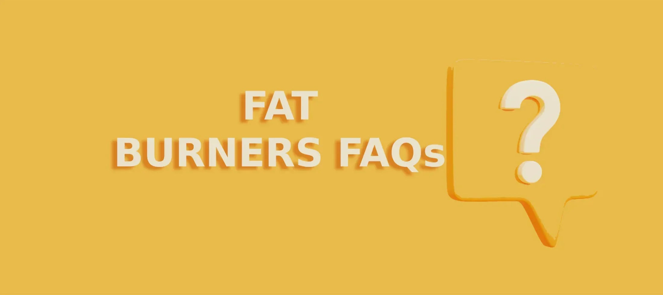 Fat Burner FAQs