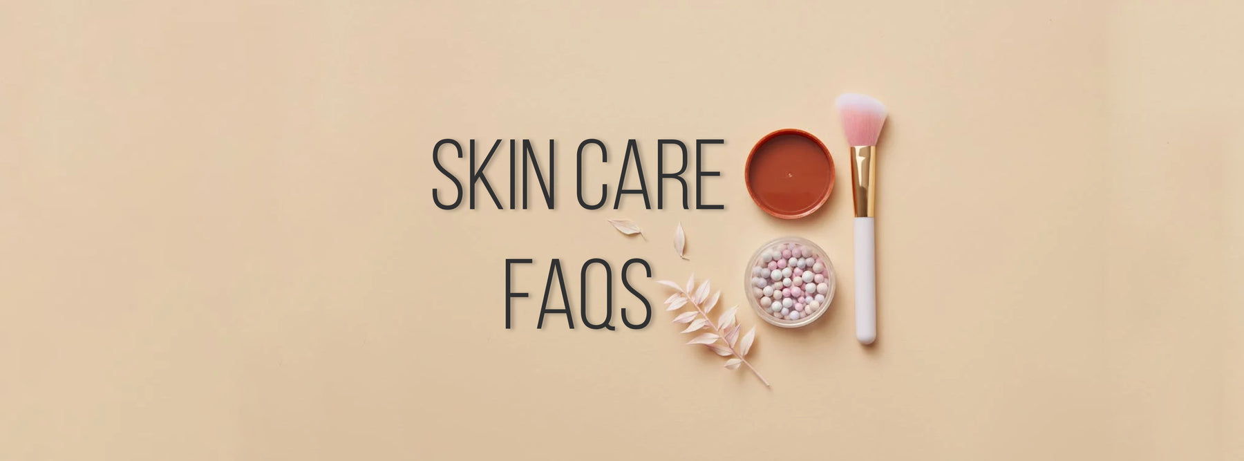 Skin Care FAQs